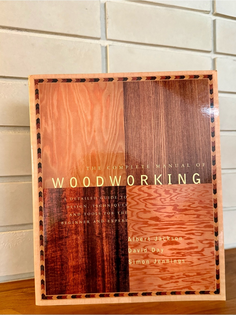 The Complete Manual of Woodworking * Stunning Illustrations * New